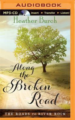 Along the Broken Road by Heather Burch
