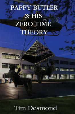 Pappy Butler & His Zero Time Theory by Tim Desmond