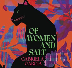 Of Women And Salt Audio by Gabriela Garcia, Gabriela Garcia