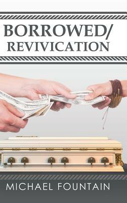 Borrowed/Revivication by Michael Fountain