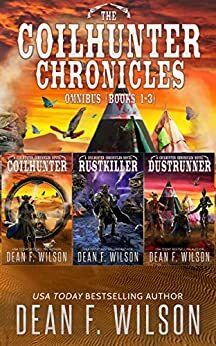 The Coilhunter Chronicles - Omnibus Books 1-3 by Dean F. Wilson