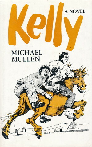 Kelly: A Novel by Michael Mullen