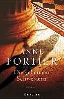 Die geheimen Schwestern: Roman by Anne Fortier