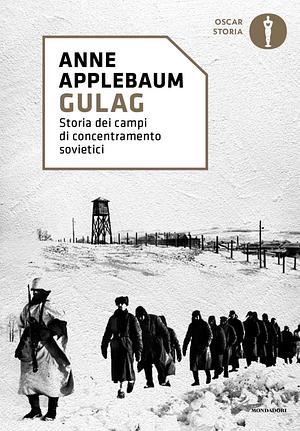Gulag. Storia dei campi di concentramento sovietici by Anne Applebaum, Luisa Agnese Dalla Fontana