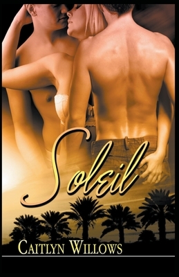 Soleil by Caitlyn Willows