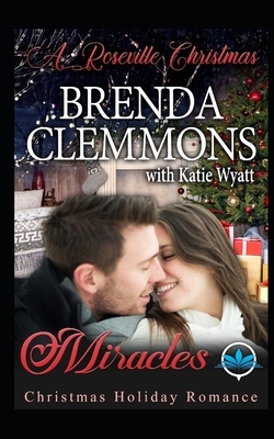 Miracles: Christmas Holiday Romance by Brenda Clemmons, Katie Wyatt