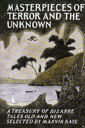 Masterpieces of Terror and the Unknown by Marvin Kaye