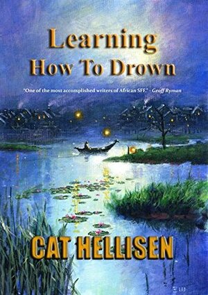 Learning How To Drown by Cat Hellisen