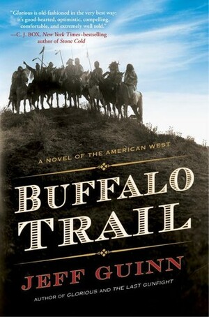 Buffalo Trail: A Novel of the American West by Jeff Guinn