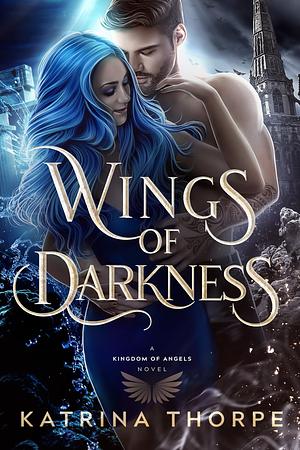 Wings of Darkness by Katrina Thorpe