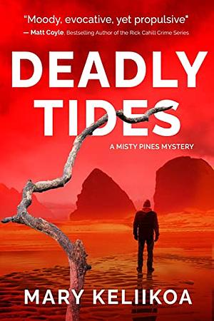 Deadly Tides: A Misty Pines Mystery by Mary Keliikoa, Mary Keliikoa