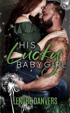 His Lucky Babygirl by Lenore Danvers