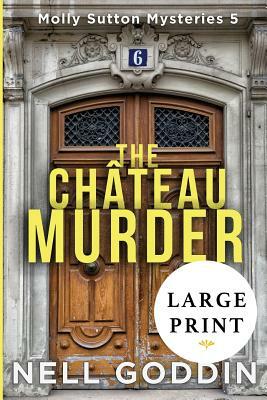 The Chateau Murder by Nell Goddin