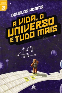 A Vida, o Universo e Tudo Mais by Douglas Adams, Carlos Irineu da Costa