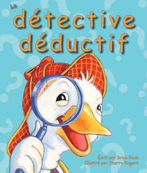 Le Détective Déductif (the Deductive Detective in French) by Brian Rock