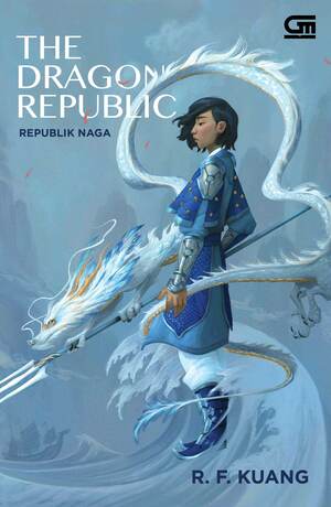 The Dragon Republic - Republik Naga by R.F. Kuang