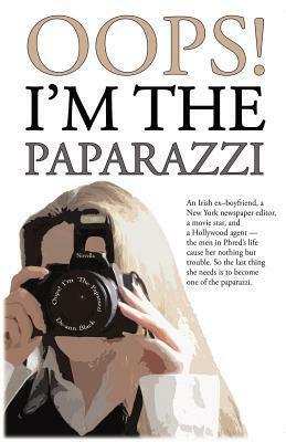 OOPS! I'm the Paparazzi by De-ann Black