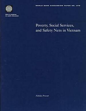 Poverty, Social Services and Safety Nets in Vietnam by Nicholas Prescott