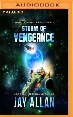 Storm of Vengeance: Crimson Worlds Refugees, Book 5 by Jay Allan