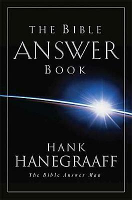 The Bible Answer Book by Hank Hanegraaff