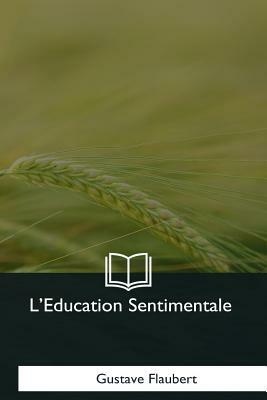 L'Education Sentimentale by Gustave Flaubert