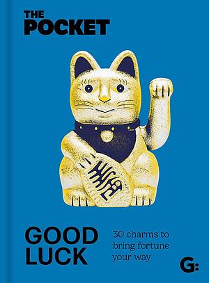 The Pocket Good Luck: 30 Charms to Bring Fortune Your Way by Gemini