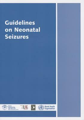 Guidelines on Neonatal Seizures by World Health Organization
