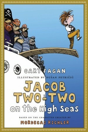 Jacob Two-Two on the High Seas by Cary Fagan, Dušan Petričić