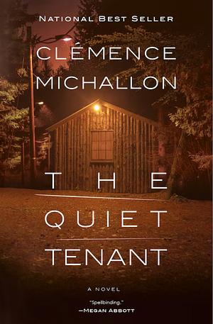 The Quiet Tenant: A novel by Clémence Michallon