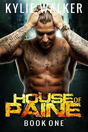 House of Paine: Book One by Kylie Walker