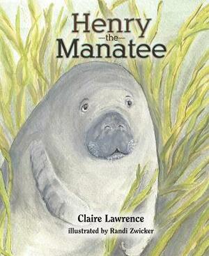 Henry the Manatee by Claire Lawrence