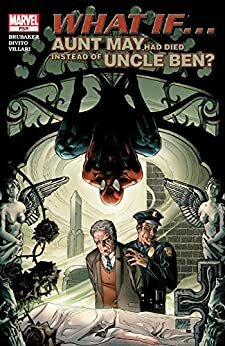 What If Aunt May Had Died Instead Of Uncle Ben? #1 by Ed Brubaker