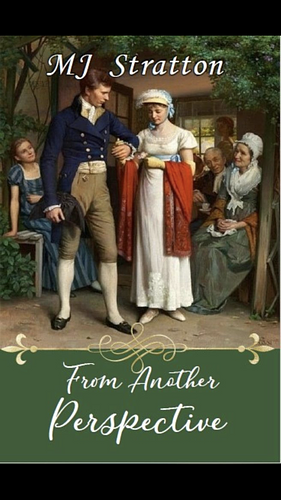 From Another Perspective: A Pride and Prejudice Variation by MJ Stratton