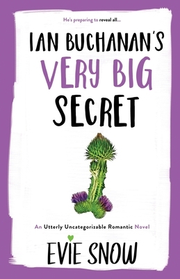 Ian Buchanan's Very Big Secret by Evie Snow