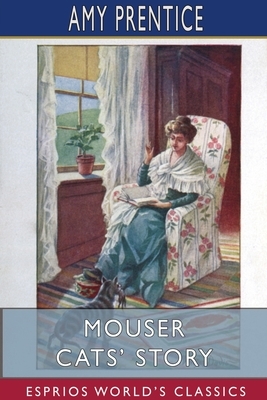 Mouser Cats' Story (Esprios Classics) by Amy Prentice