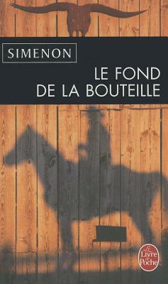 Le Fond de La Bouteille by Georges Simenon