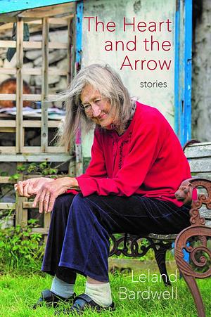 The Heart and the Arrow by Leland Bardwell