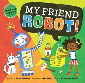 My Friend Robot! by Sunny Scribens