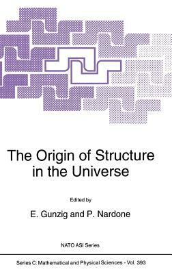 The Origin of Structure in the Universe by 