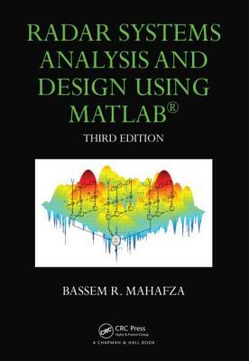 Radar Systems Analysis and Design Using MATLAB by Bassem R. Mahafza
