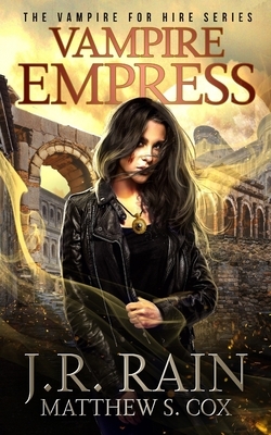 Vampire Empress by J.R. Rain, Matthew S. Cox