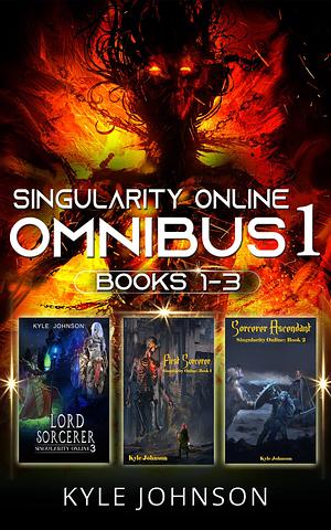 Singularity Online Omnibus: Books 1 - 3 by Kyle Johnson