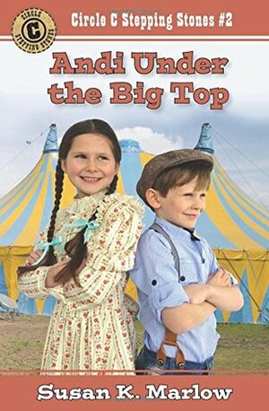 Andi Under the Big Top by Susan K. Marlow