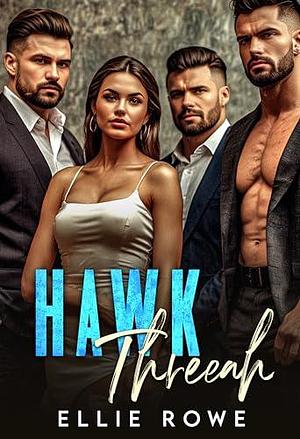 Hawk Threeah by Ellie Rowe, Ellie Rowe