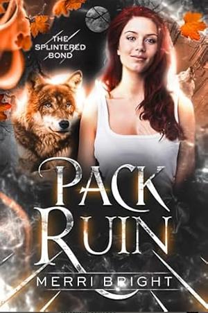 Pack Ruin by Merri Bright