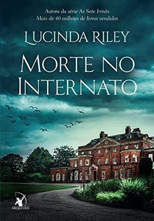 Morte no internato by Lucinda Riley