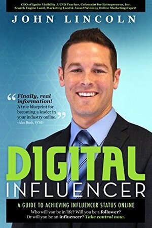 Digital Influencer: A Guide to Achieving Influencer Status Online by John Lincoln