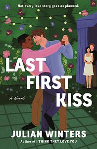 Last First Kiss by Julian Winters