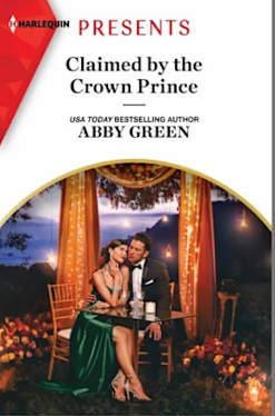 Claimed by the Crown Prince by Abby Green, Abby Green