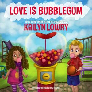 Love Is Bubblegum by Kailyn Lowry